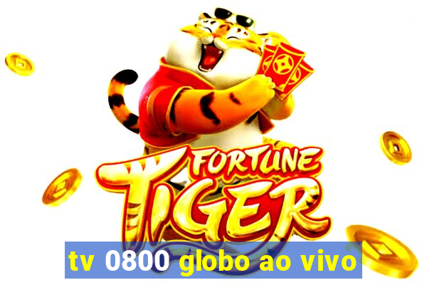 tv 0800 globo ao vivo